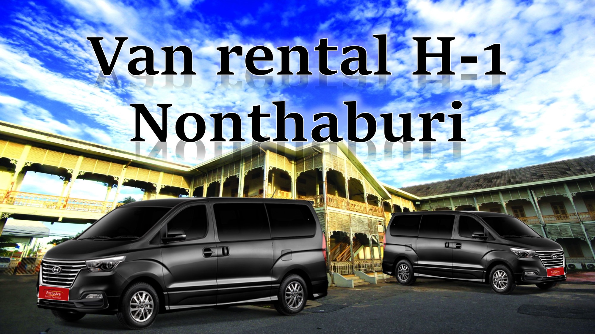 Rent a van H-1 Nonthaburi{sbquo} drive yourself or with a driver.