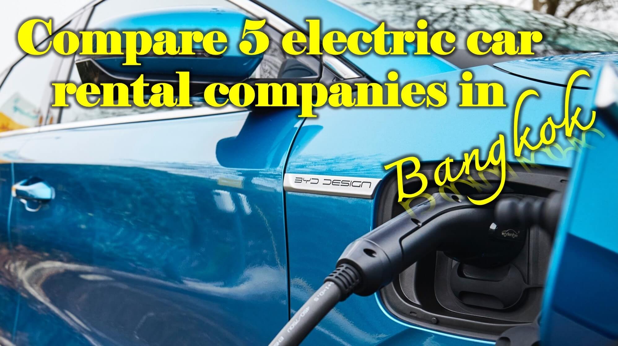 Compare 5 electric car rental companies in Bangkok