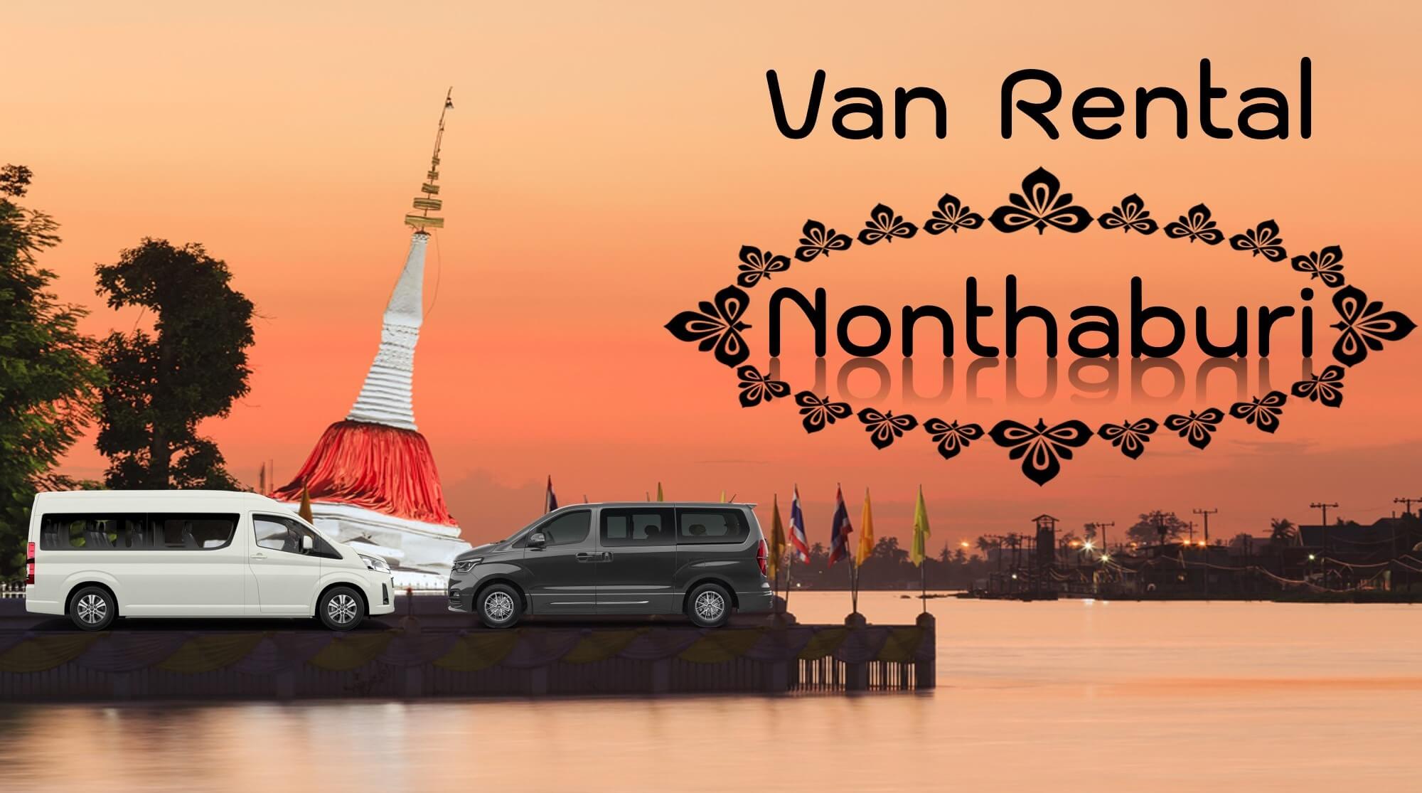 How much does it cost to rent a van in Nonthaburi{sbquo} either by yourself or with a driver?