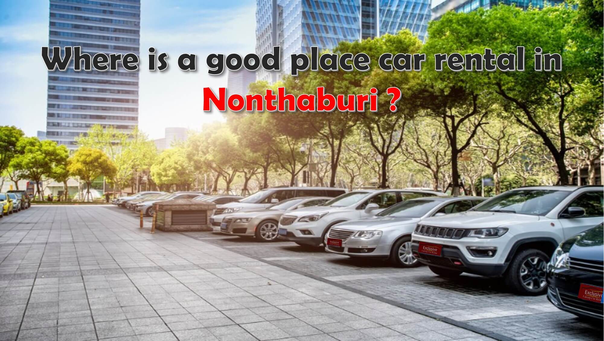 Where is a good place to rent a car on Nonthaburi?