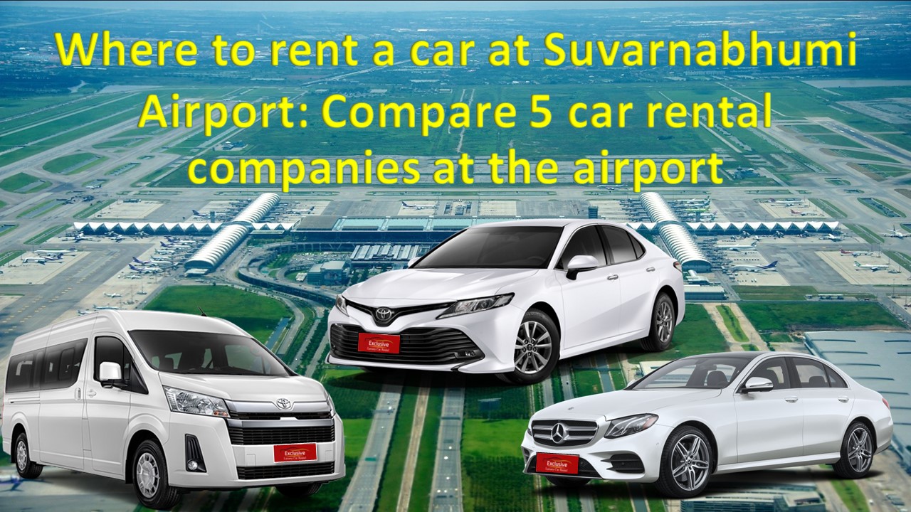 Where to rent a car at Suvarnabhumi Airport: Compare 5 car rental companies at the airport