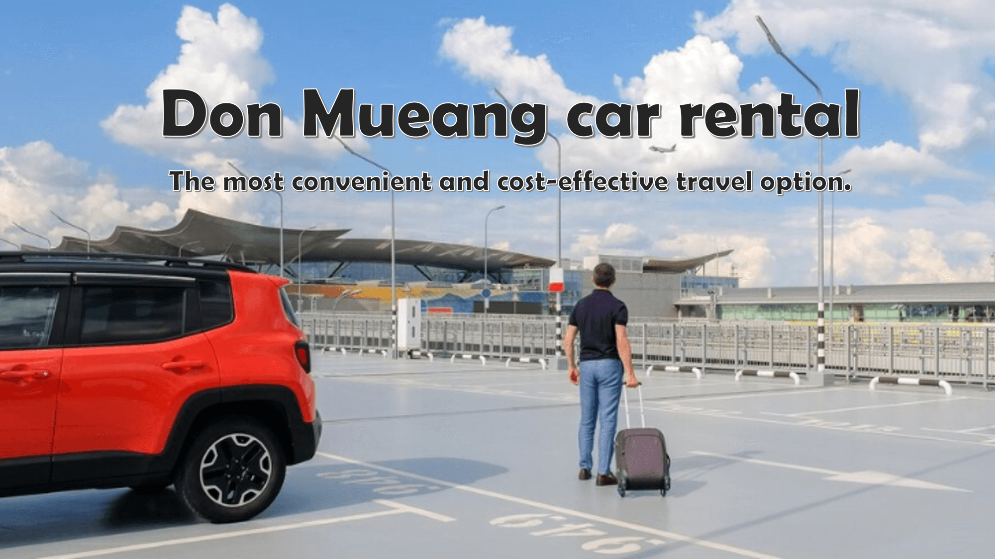 Don Mueang Car Rental: The most convenient and cost-effective travel option.