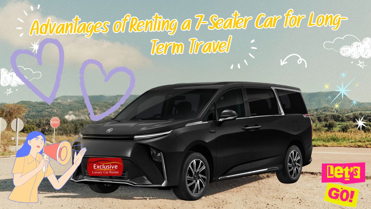 Advantages of Renting a 7-Seater Car for Long-Term Travel