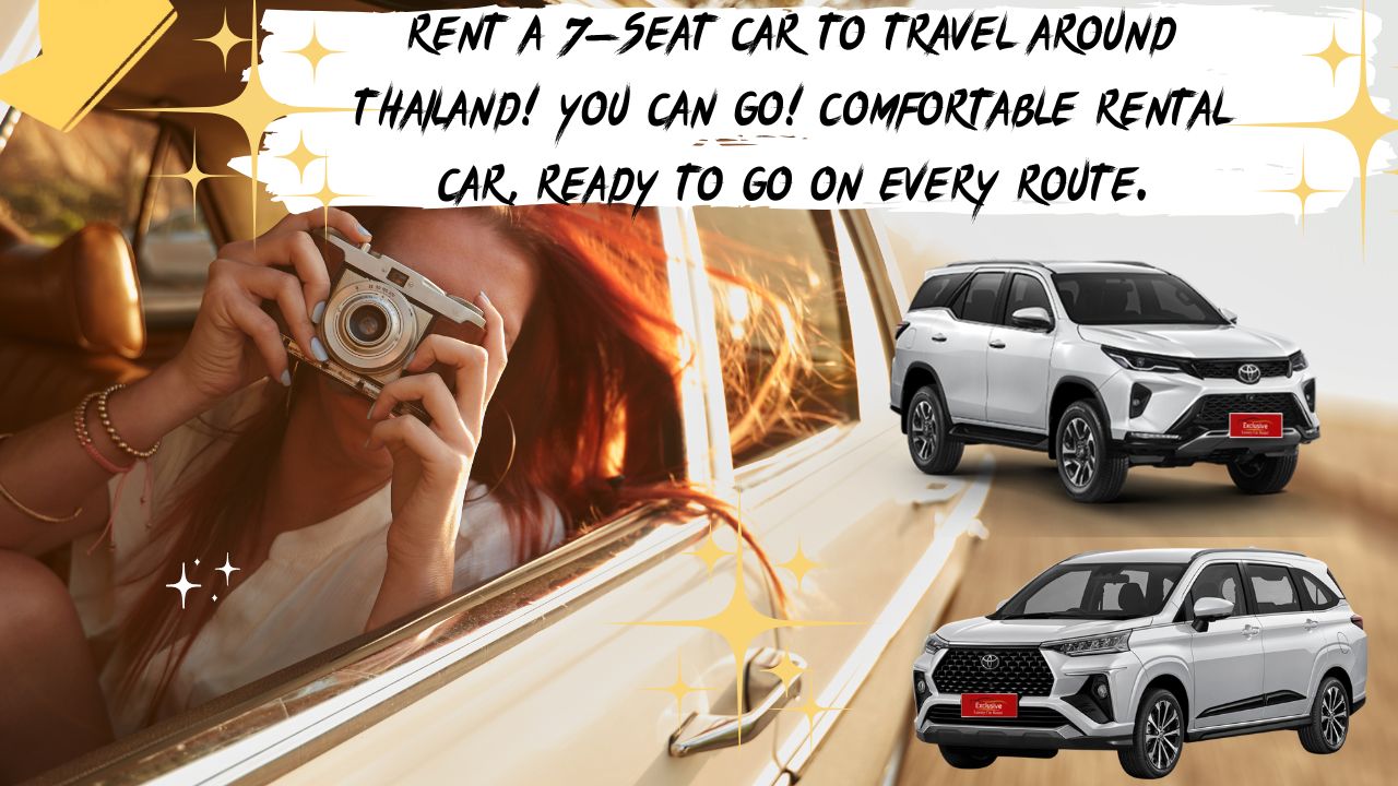 Rent a 7-seat car to travel around Thailand! You can go! Comfortable rental car{sbquo} ready to go on every route.
