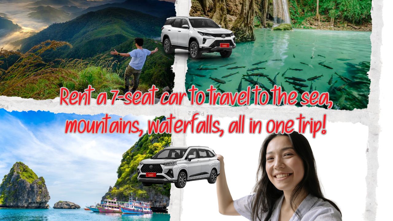 Rent a 7-seat car to travel to the sea{sbquo} mountains{sbquo} waterfalls{sbquo} all in one trip!