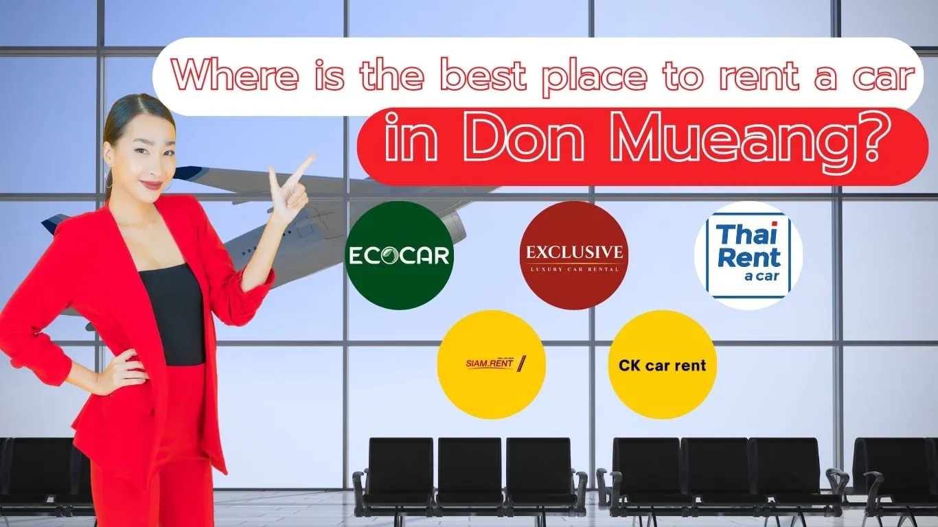 Where is the best place to rent a car in Don Mueang? Compare 5 car rental companies in Don Mueang Airport.