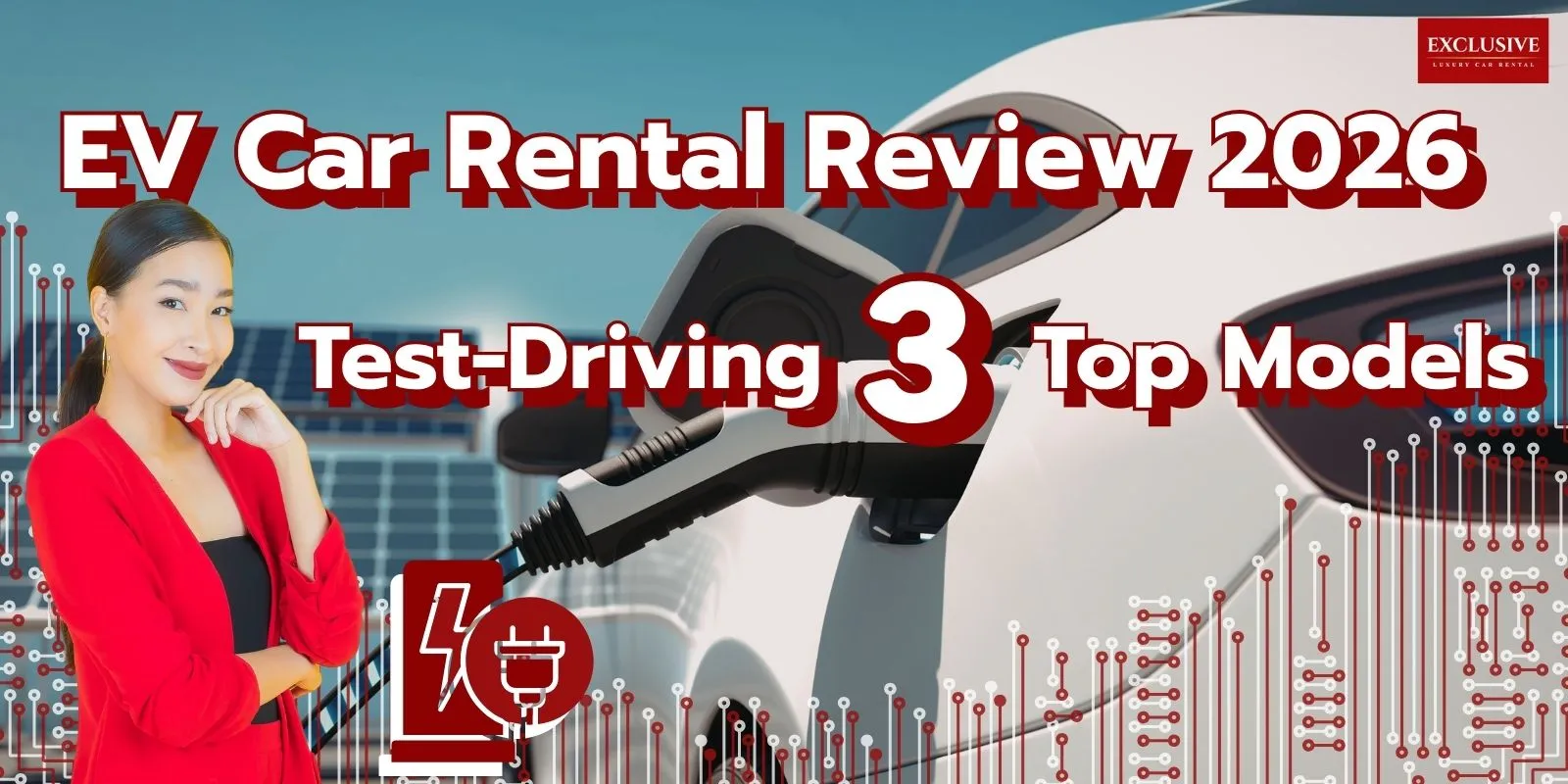 EV Car Rental Review 2026: Test-Driving 3 Top Models from Exclusive — Real Experiences You Need to Know