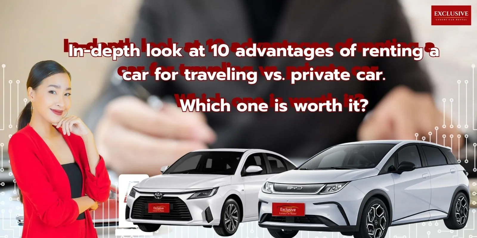 In-depth look at 10 advantages of renting a car for traveling vs. private car. Which one is worth it?