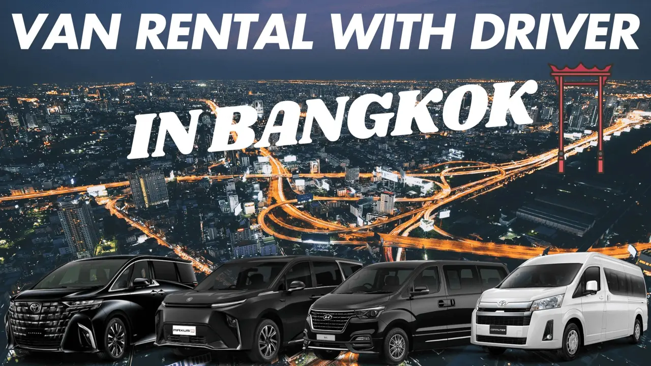 Van Rental with Driver in Bangkok – Enjoy the City View Comfortably