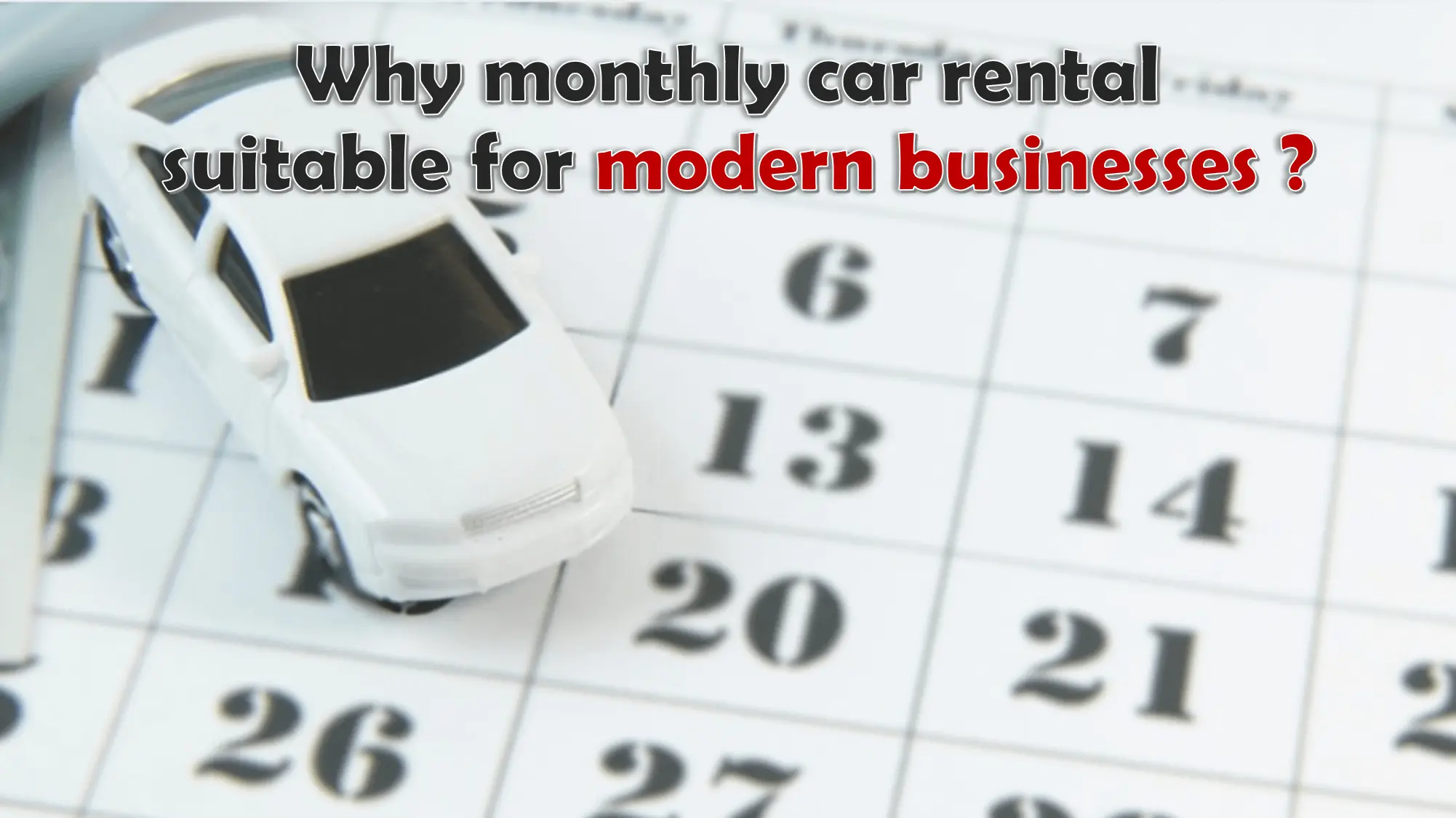 Why Monthly Car Rental Is the Right Choice for Today{apos}s Businesses