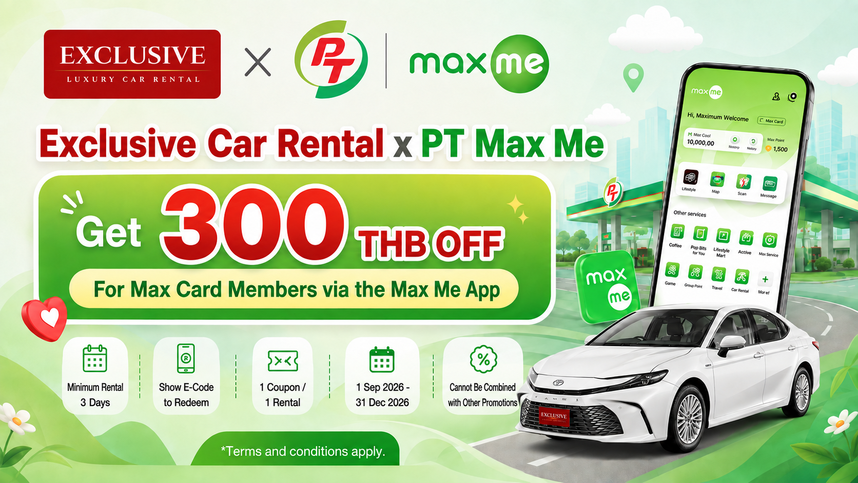 Exclusive Car Rental x PT Max Me: Use 100 points to redeem a 300 baht discount on car rental. Exclusive Car Rental x PT Max Me Promotion: Get a 300 THB discount on car rentals.