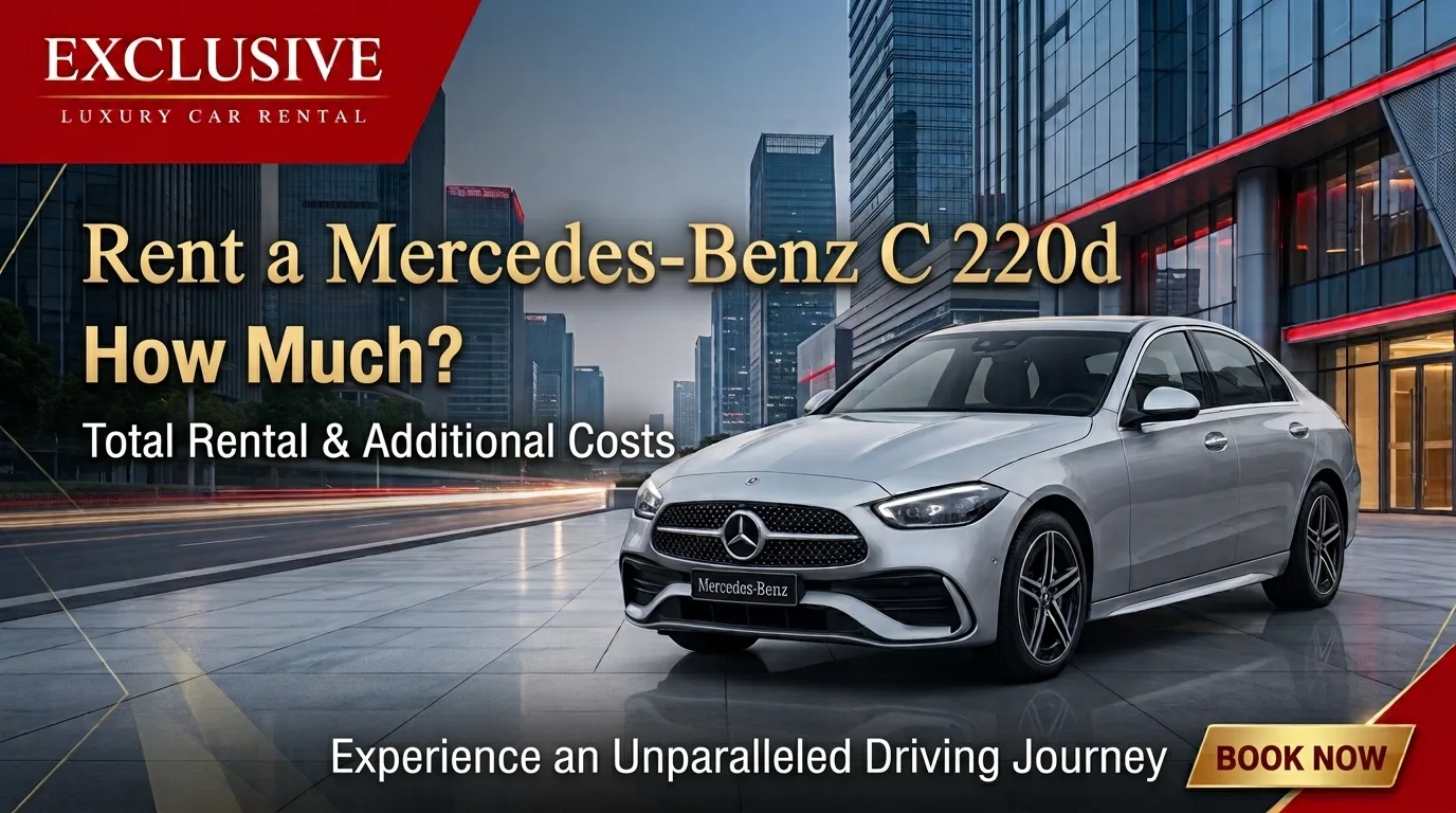 How Much Does It Cost to Rent a Mercedes-Benz C 220d? Rental Rates and Additional Expenses You Should Know