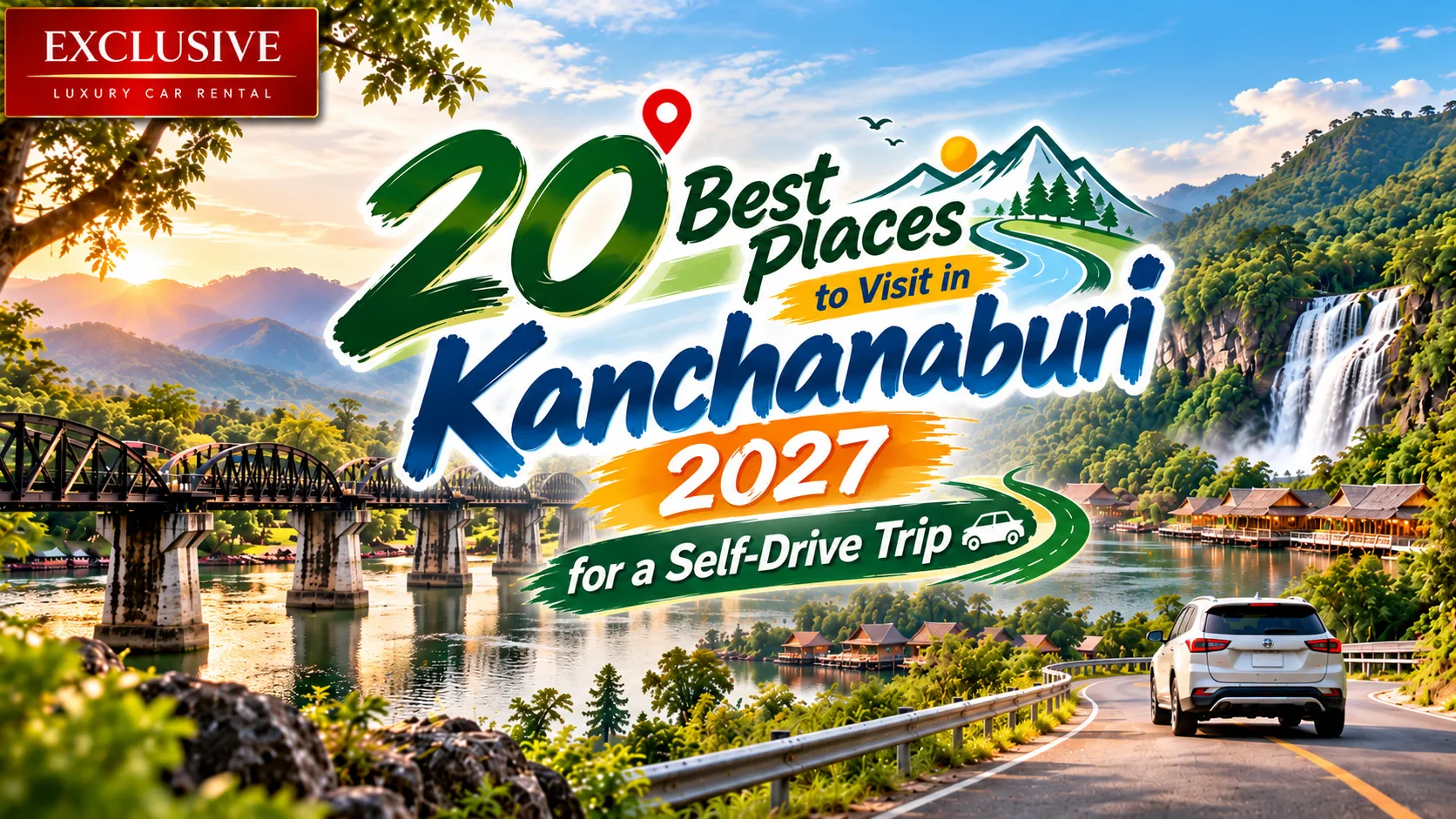 20 Best Places to Visit in Kanchanaburi in 2027 for a Self-Drive Trip
