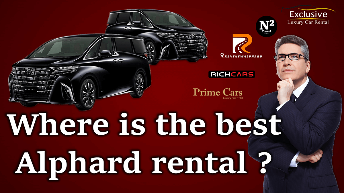 Where is the best place to rent an Alphard? 5 companies that rent Alphard cars Updated 2024